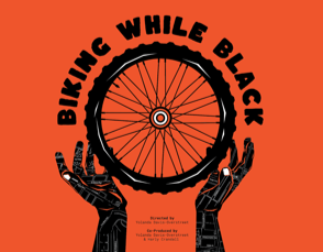 Biking While Black: Community Bike Riding Event and Film Screening